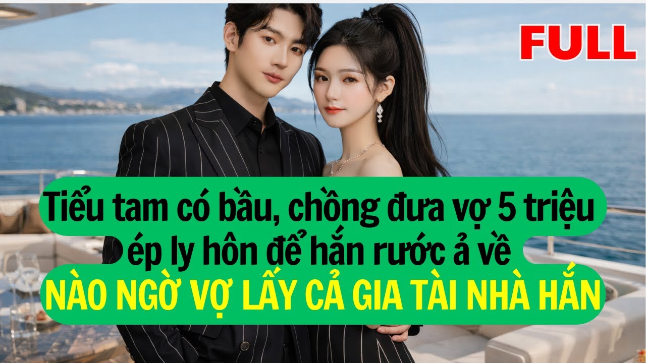 Blog Số 16: Tiểu tam có bầu, chồng đưa vợ 5 triệu ép ly hôn, NÀO NGỜ VỢ LẤY CẢ GIA TÀI NHÀ HẮN