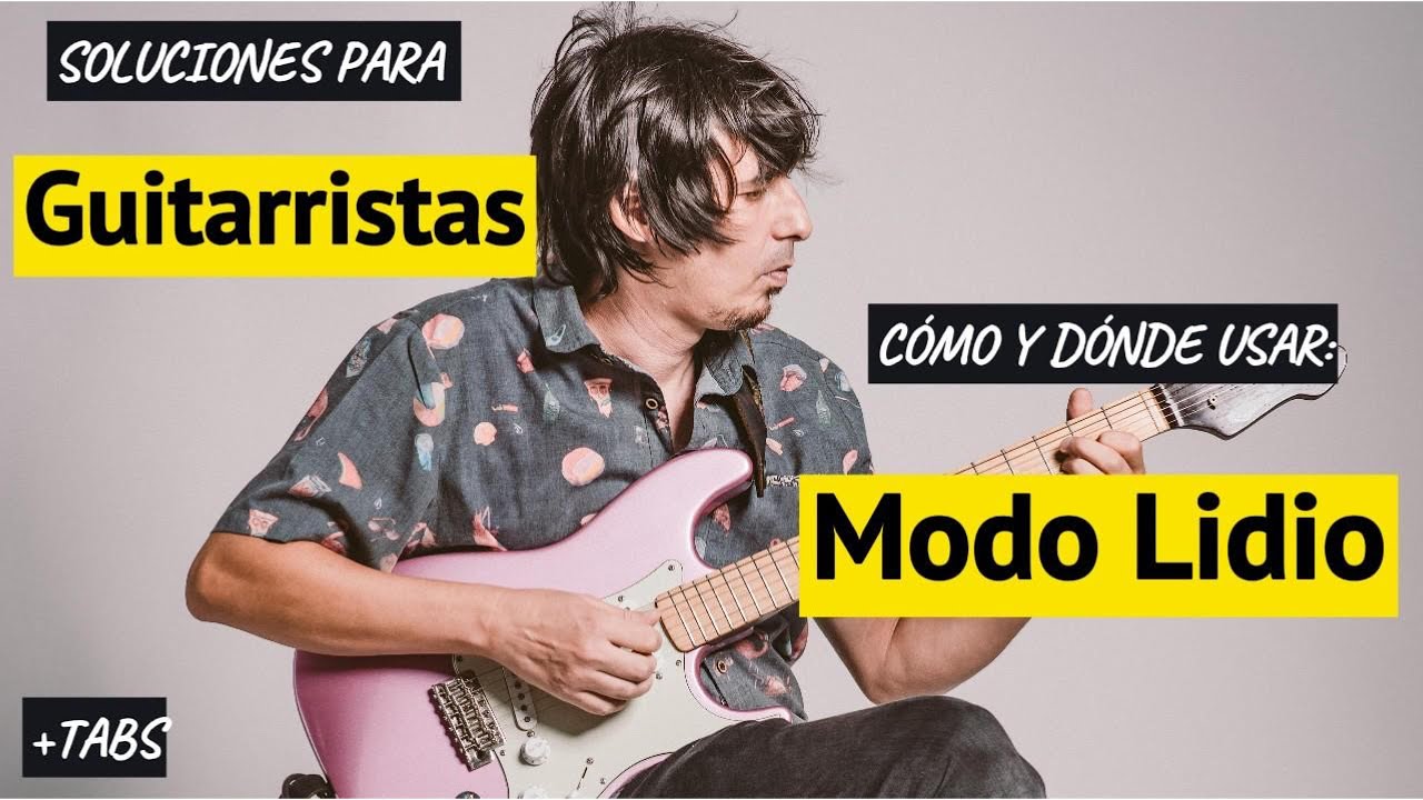 Soluciones para Guitarristas: aprende a usar el MODO LIDIO