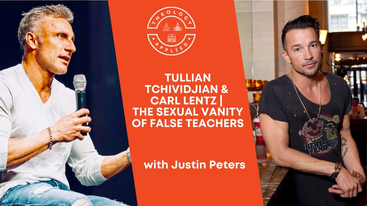 Tullian Tchividjian & Carl Lentz | The Sexual Vanity Of False Teachers