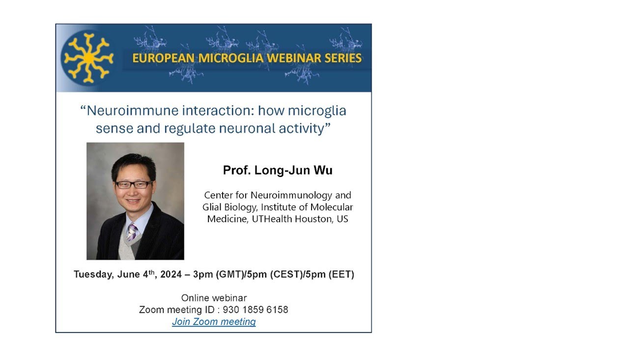 European Microglia Webinar Series, by Dr. Long-Jun WU (2024-06-04)