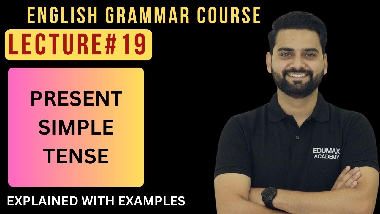 Present Simple Tense | Lecture 19 | Basic English Grammar Course