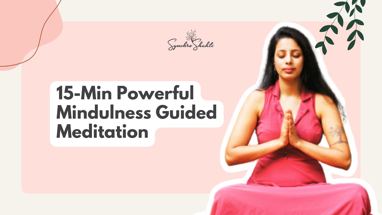 15-min Powerful Mindfulness Guided Meditation | Meditation | Synchroshakti