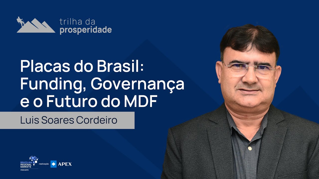 Luis Cordeiro | Placas do Brasil: Funding, Governança e o Futuro do MDF | Trilha da Prosperidade #08