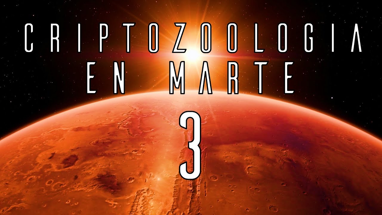 CRIPTOZOOLOGIA EN MARTE 3 |Criptozoologia | Exobiologia
