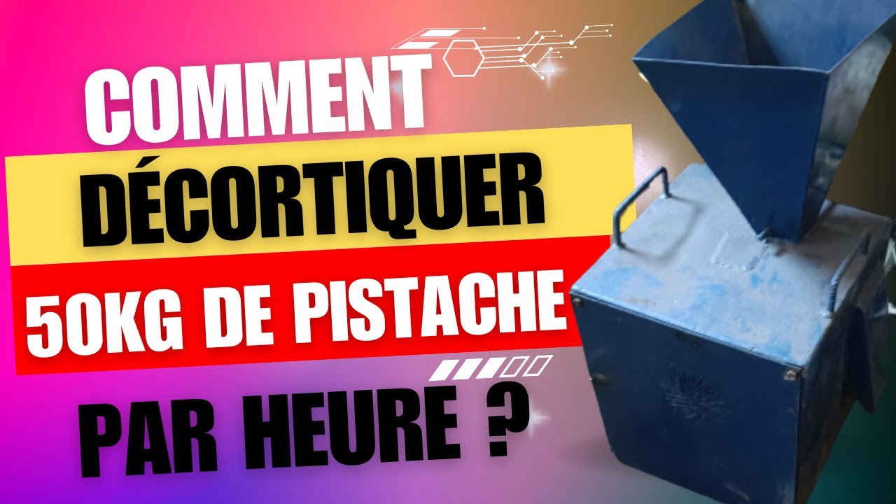 Décortiquer 50kg de pistache en moins d'une heure