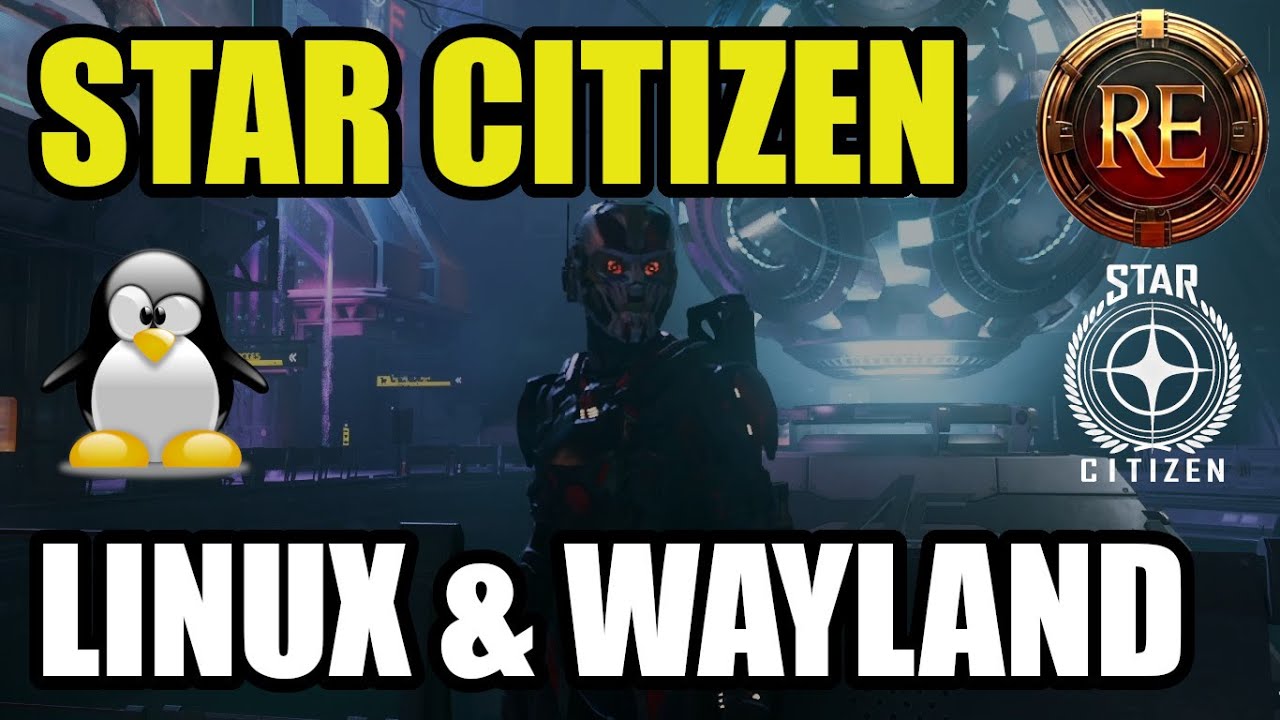 STAR CITIZEN на LINUX | WAYLAND!