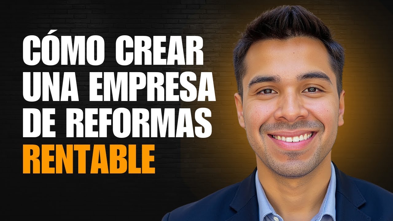 Cómo crear una empresa de reformas desde 0 y gestionarla bien
