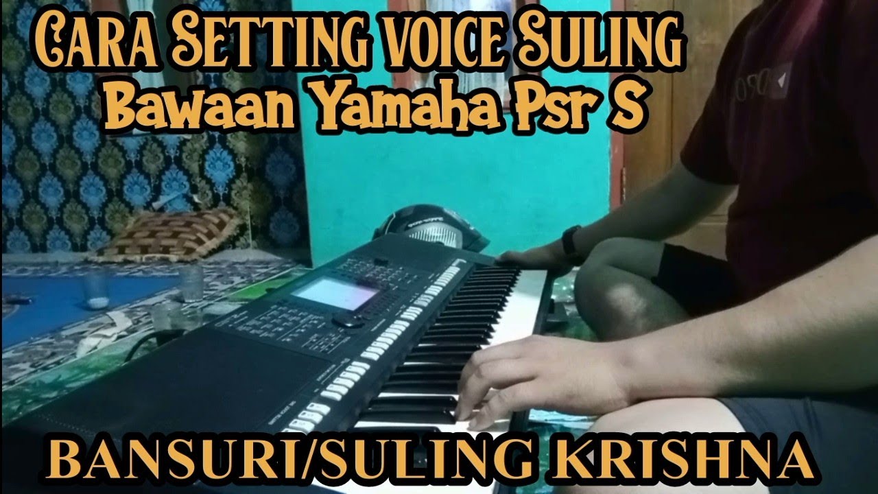 Cara Setting Voice Suling Bawaan Yamaha Psr || SEPERTI SULING KRISHNA/BANSURI
