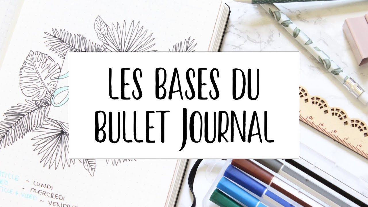 DÉBUTER UN BULLET JOURNAL • Les bases du Bullet Journal