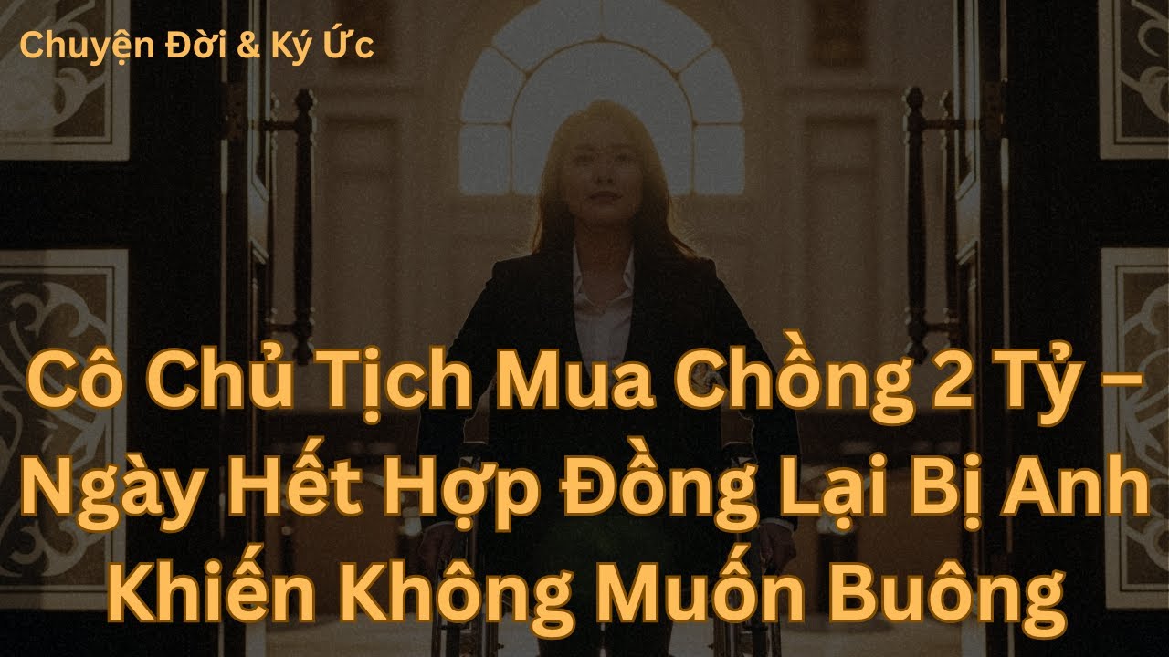 Anh Chỉ Là Chồng Hợp Đồng… Nhưng Lại Là Điểm Yếu Duy Nhất Của Nữ Chủ Tịch Lạnh Lùng