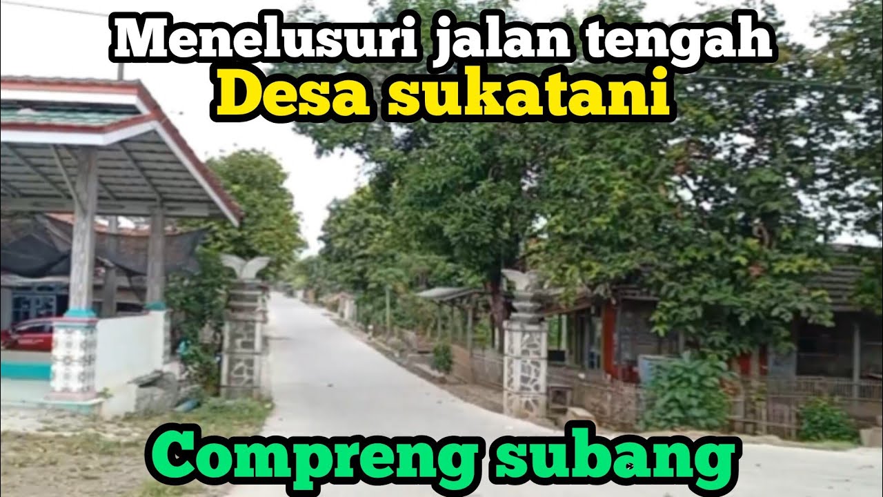 Explore jalan tengah desa sukatani compreng subang