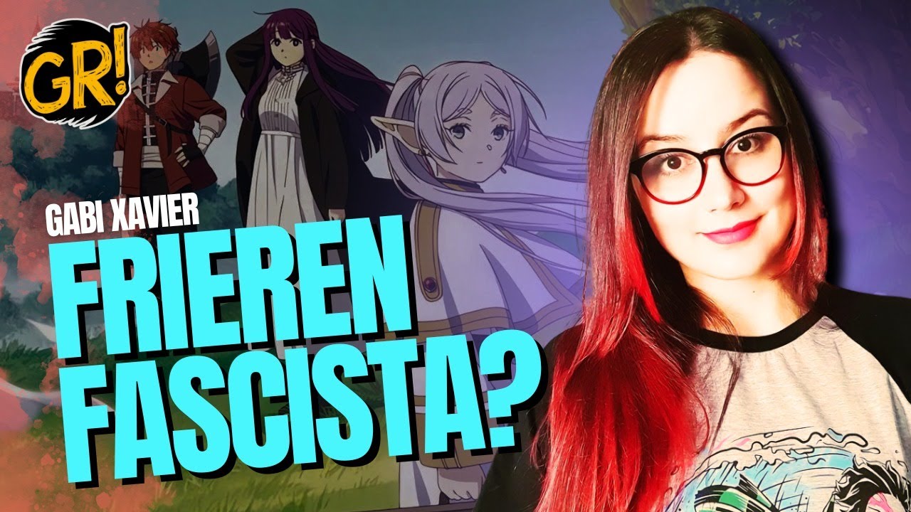 GABI XAVIER: DEFENDENDO FRIEREN CONTRA OS ABSURDOS DA LACRATE?! (VÍDEO BASED)