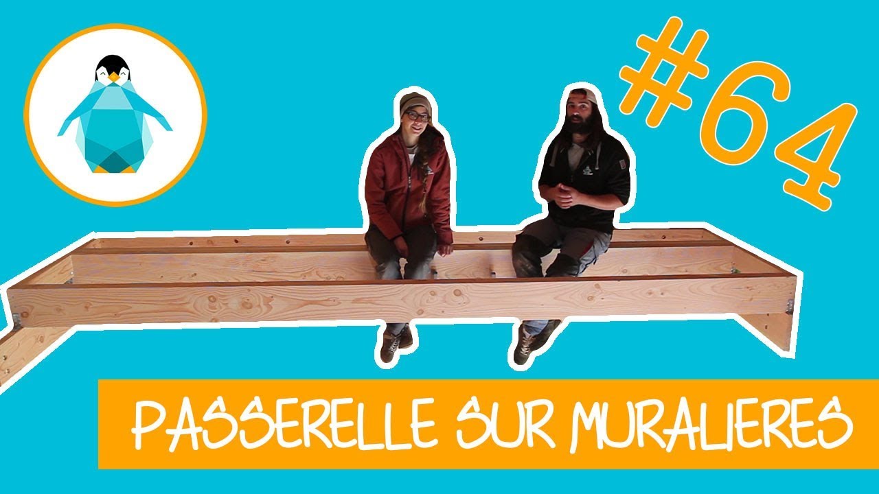 Fabrication d'une passerelle sur muralière - LPMDP #64