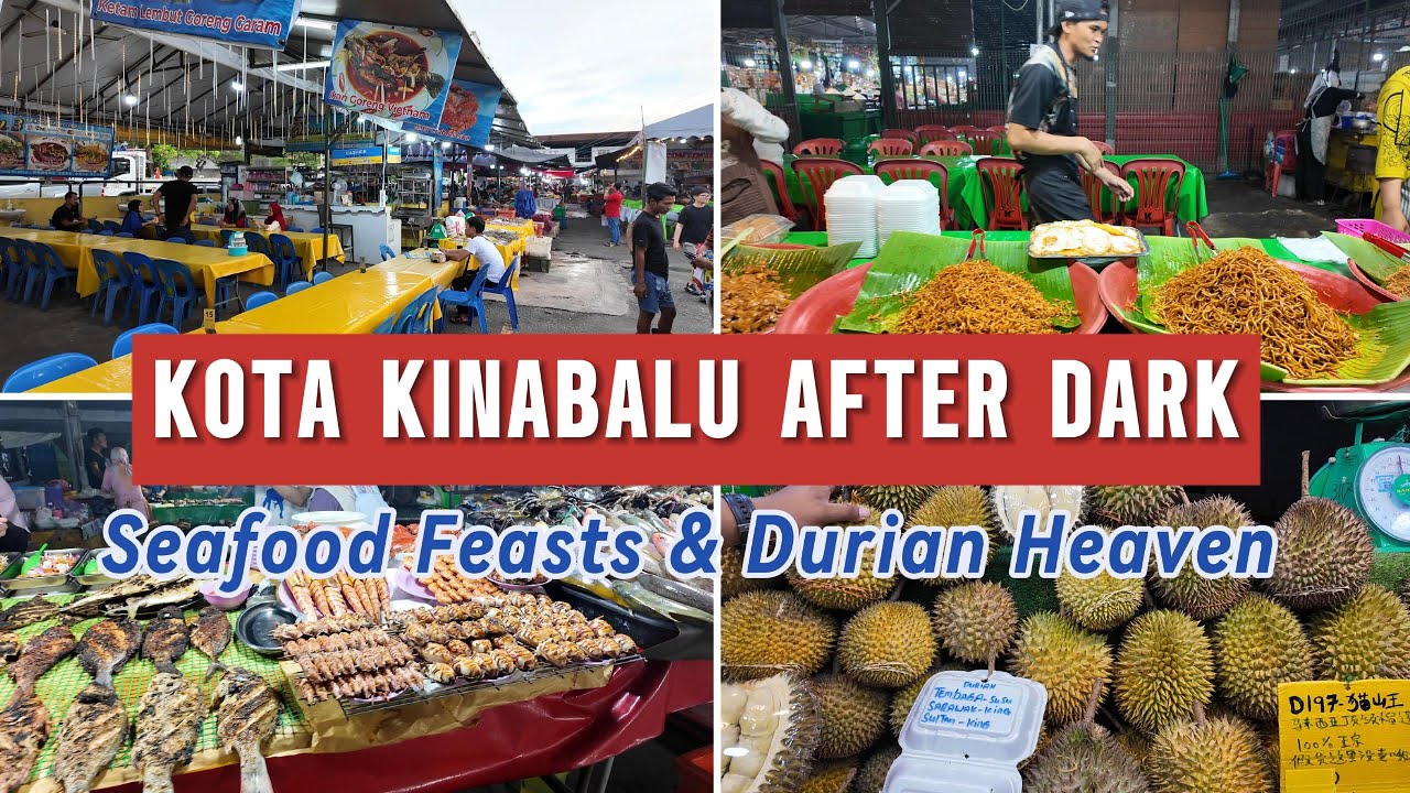 Kota Kinabalu After Dark | Seafood Feasts & Durian Heaven