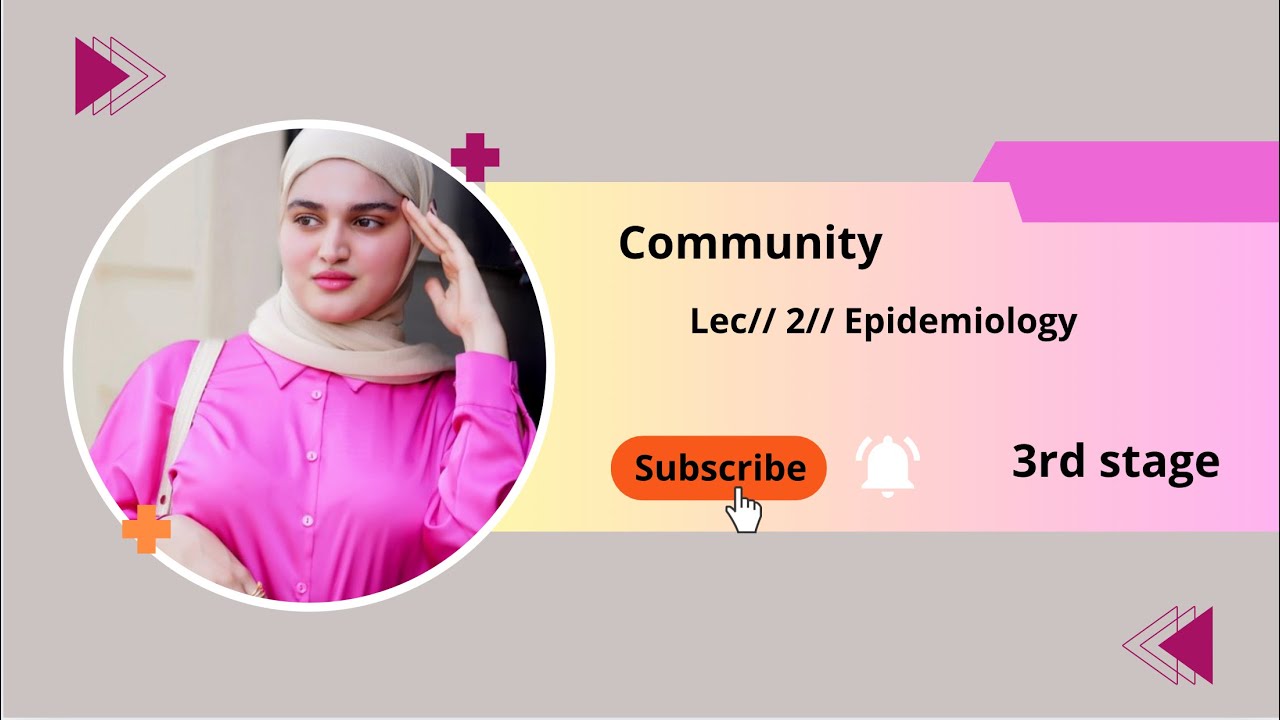Community// lec2// epidemiology  طب أسنان مرحلة ثالثة
