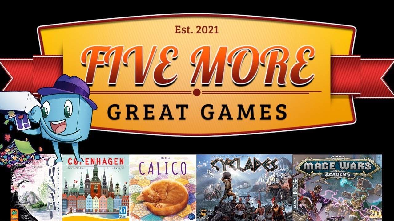 Five More Great Games - Ohanami, Copenhagen, Calico, Cyclades, Mage Wars Academy