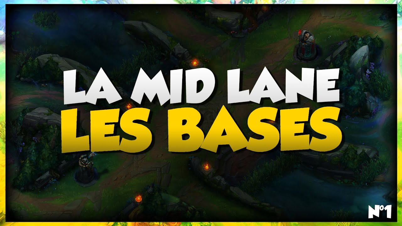 LES BASES DE LA MID LANE : RETOUR AUX BASES #1