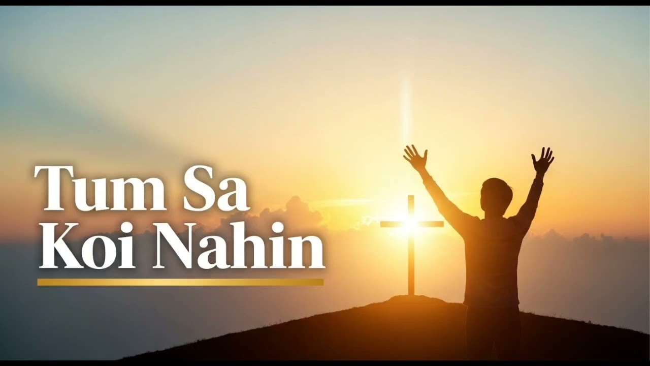 Tum Sa Koi Nahi || Hindi Jesus Songs 2025