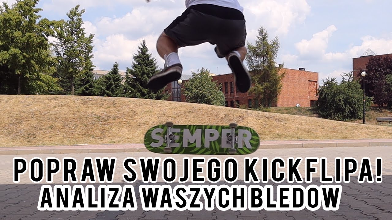 KONIEC Z KICKFLIPEM NA JEDNĄ NOGĘ! Popraw swojego KICKFLIPA - Poradnik