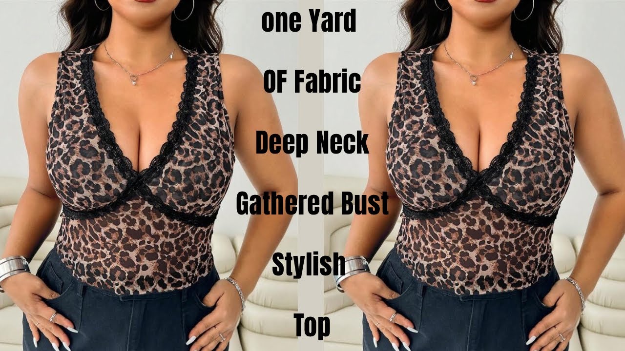 HOW TO MAKE SLEEVELESS DEEP NECK GATHERS BUST TOP Using One Yard Of Fabric 