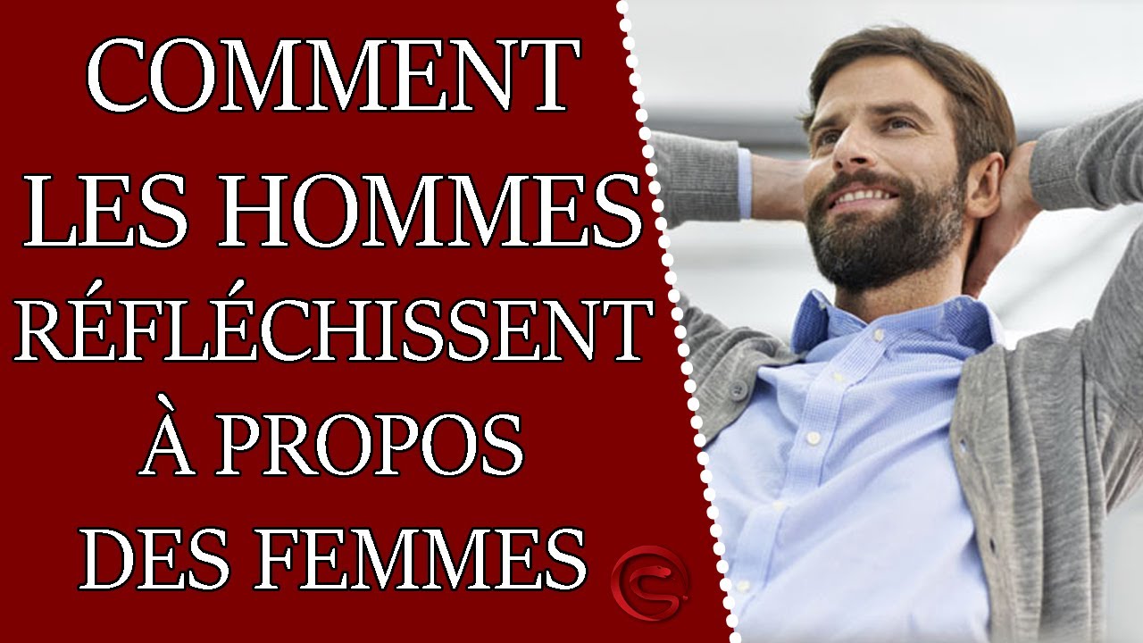 Comment les hommes réfléchissent à propos des femmes