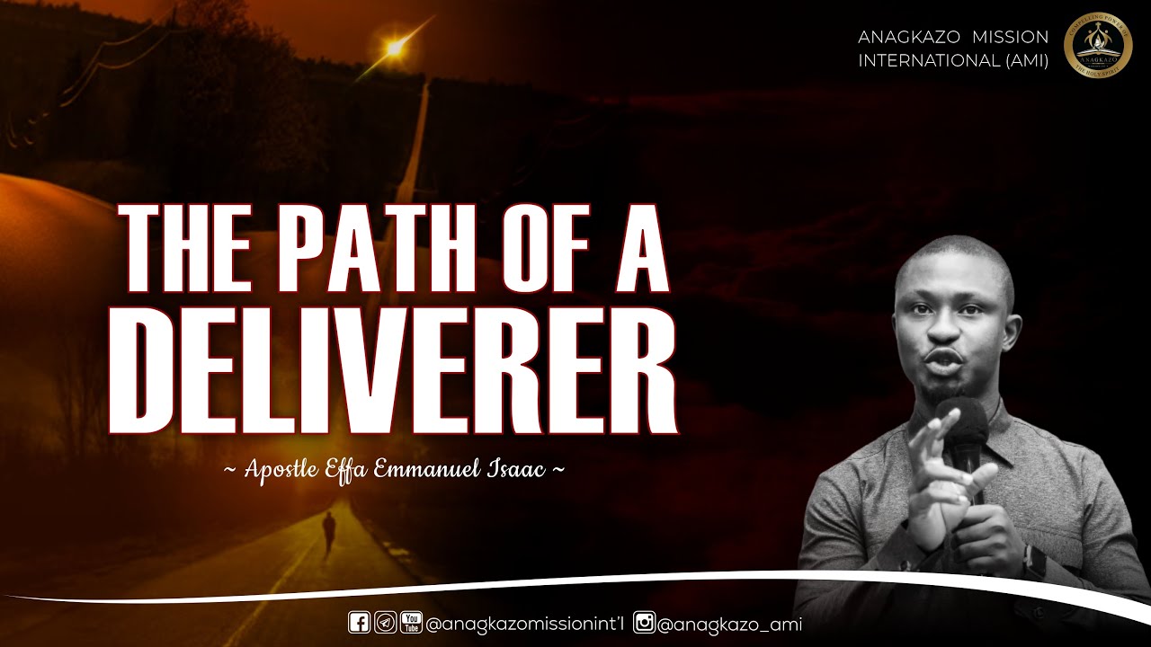 The Path of a Deliverer || Apostle Effa Emmanuel Isaac || 20:01:2023