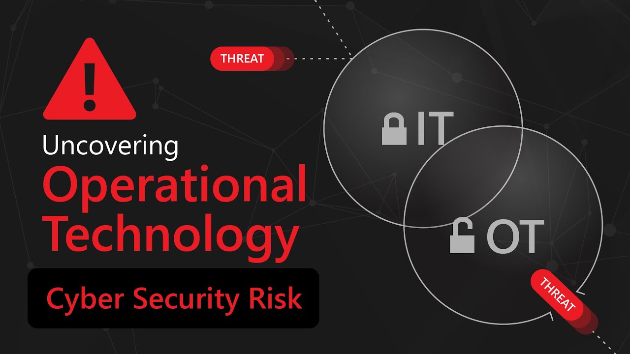 Uncovering Operational Technology Cyber Security Risk