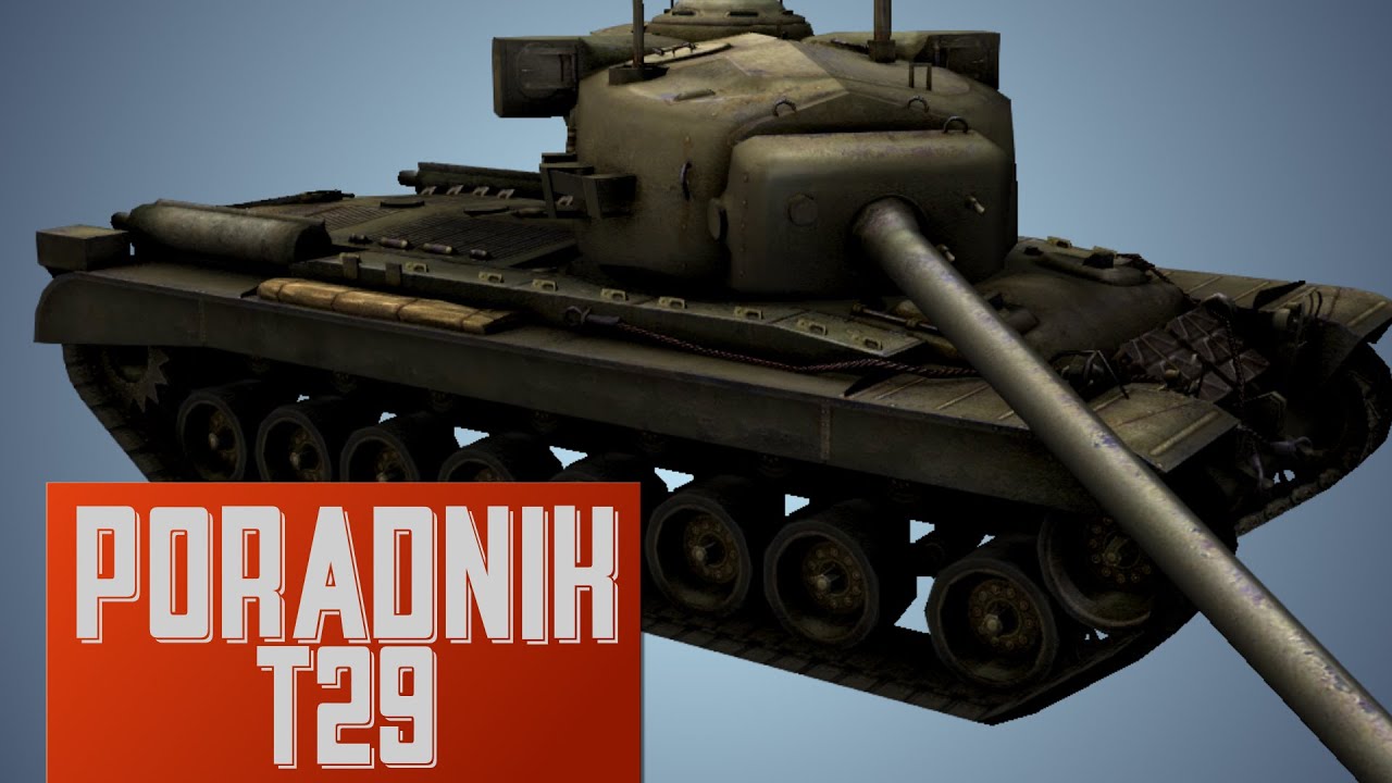 PORADNIK World of Tanks - T29 - perki, moduły, załoga, taktyka