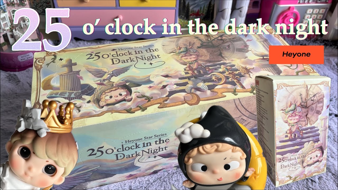 Unboxing Heyone Star Series: 25 o’clock In The Dark Night!🌟แกะกล่องสุ่ม!