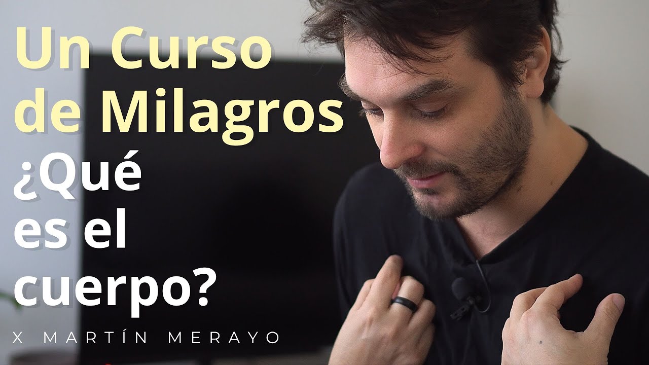Un Curso de Milagros - ¿Qué es el cuerpo? + Práctica guiada