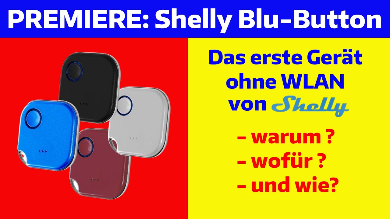 Der neue Shelly Blu Button. Vorstellung, Konfiguration und Test.