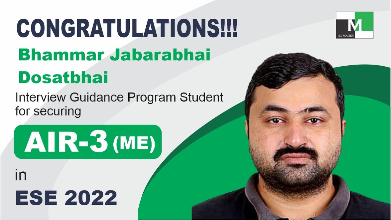 ESE 2022 Topper | Bhammar Jabarabhai Dosatbhai | AIR-3 (ME) | IES Master Student