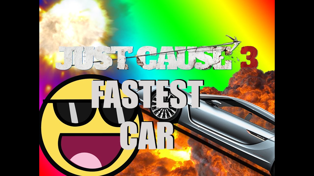 HOW TO UNLOCK FASTEST CAR IN JUST CAUSE 3