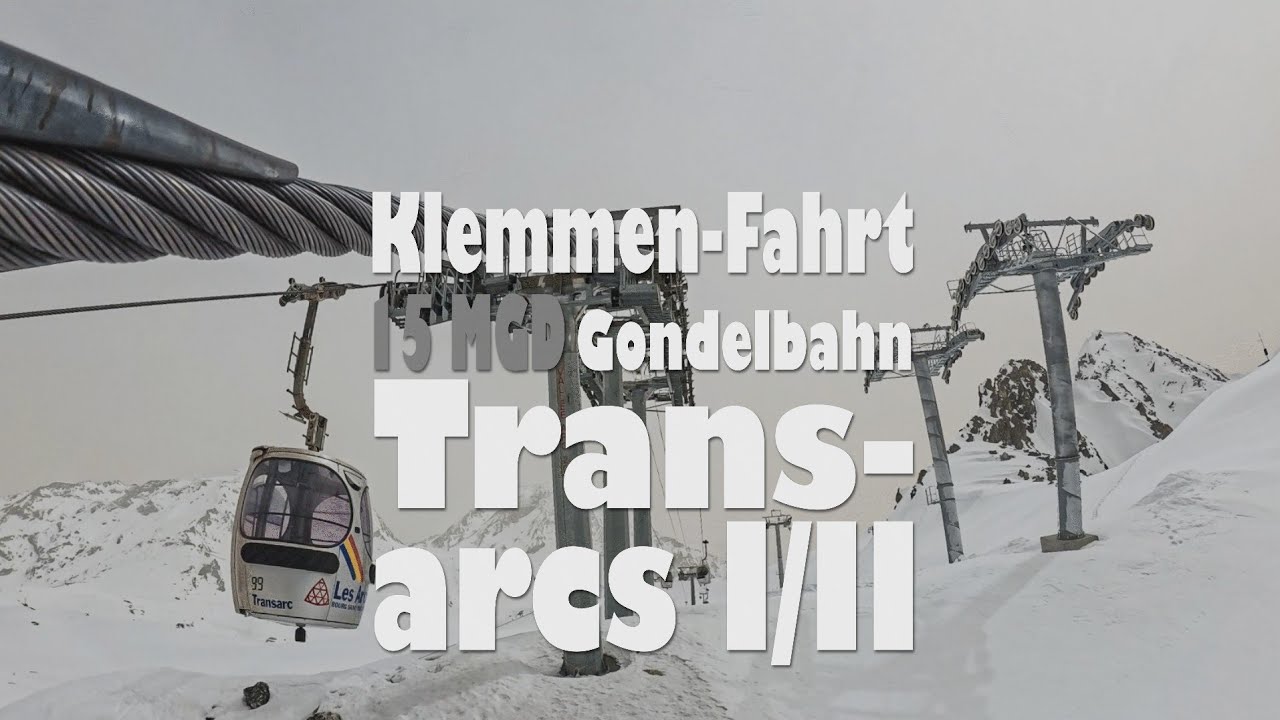 Gondelbahn Transarcs 1/2 - Klemmenfahrt (1991-2024)