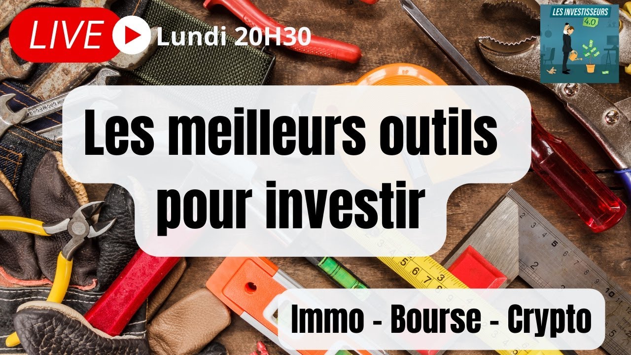 Les meilleurs outils pour investir - Atelier #51
