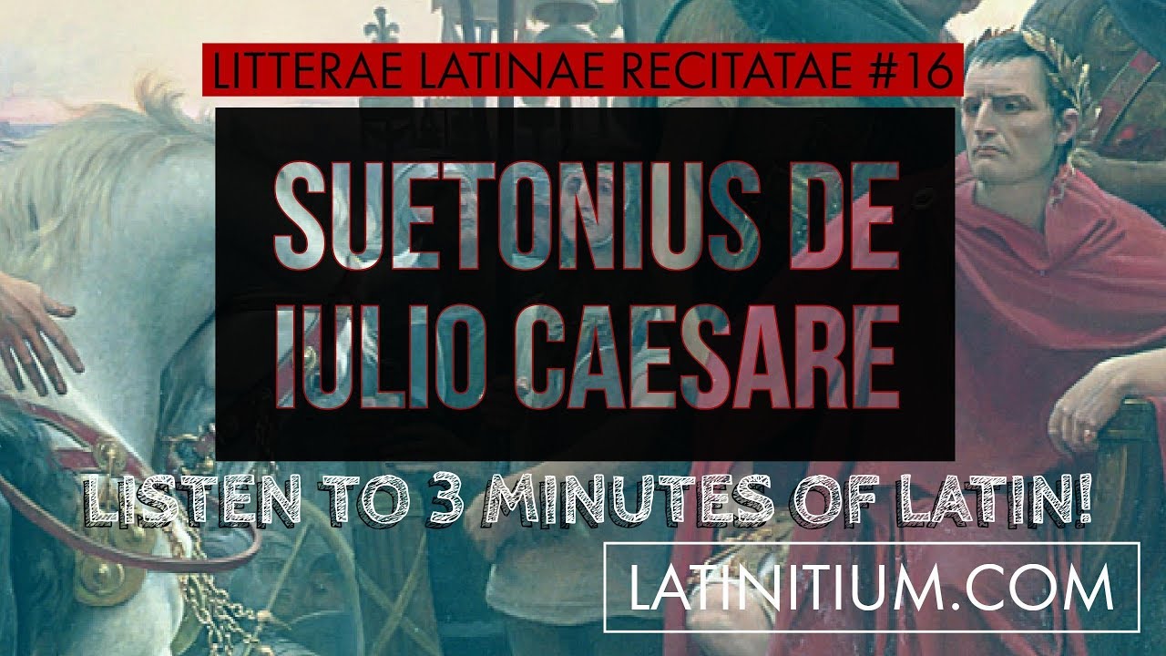 Suetonius on Julius Caesar  | Latin Texts 16 | Learn Latin | #41