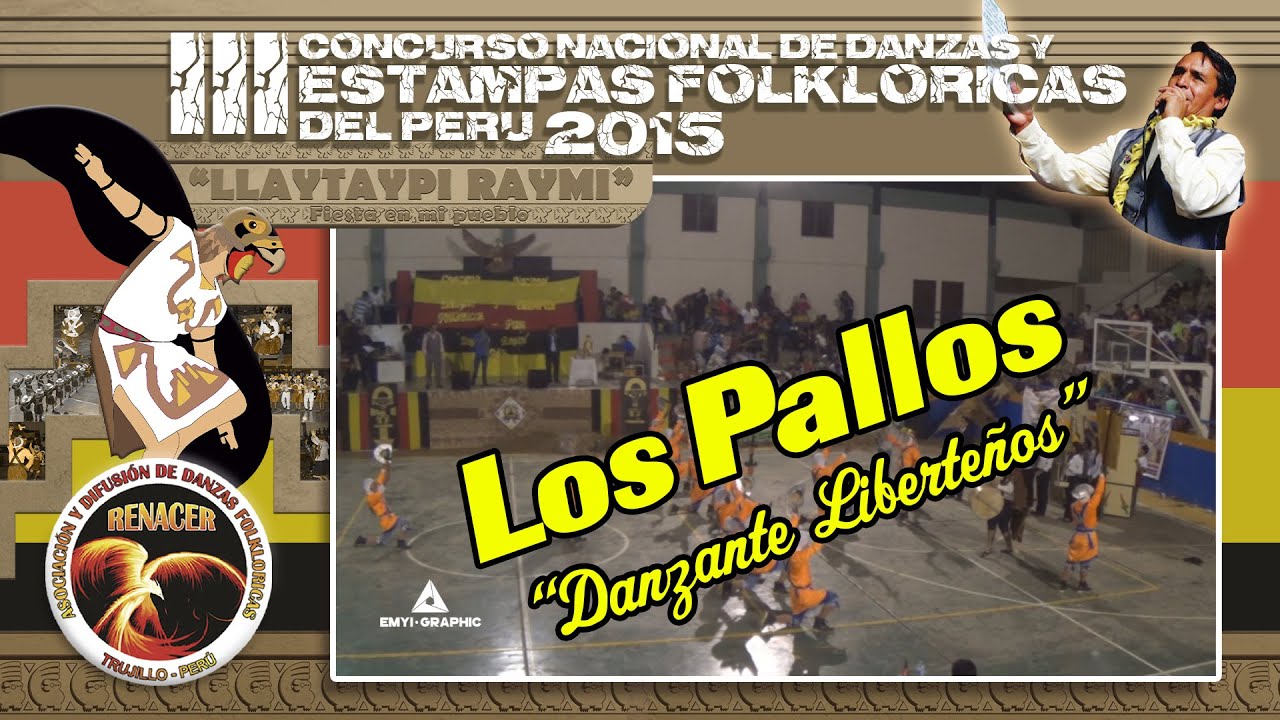 ADDF. RENACER 2015 - LOS PALLOS - DANZANTES LIBERTEÑOS  / TRUJILLO