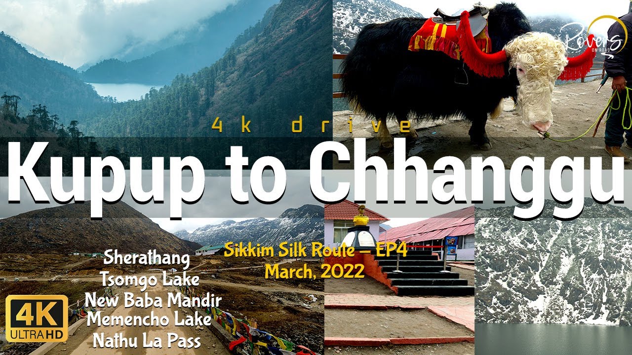 Kupup to Chhanggu Lake | Silk Route - EP4 | New Baba Mandir | NathuLa | Tsomgo | Sikkim - 4K Drive