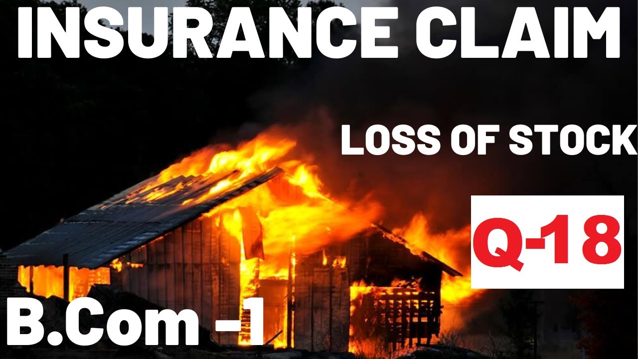 Insurance Claim: Q18- Loss of Stock/ BOOK-S.M.SHUKLA/ Lucknow University
