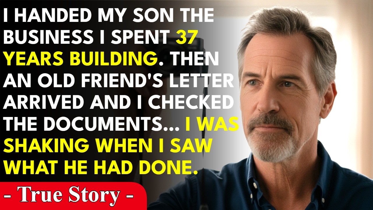 I Handed My Son the Business I Built for 37 Years. Then an Old Friend Sent Me a Letter. But When I &hellip;