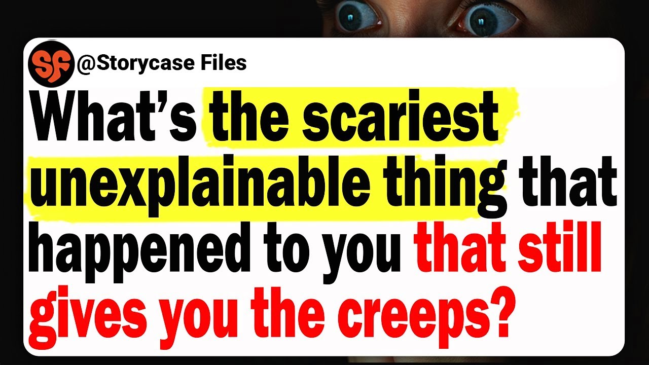 What’s The Scariest Unexplainable Thing That Happened To You That Still Gives You The Creeps?