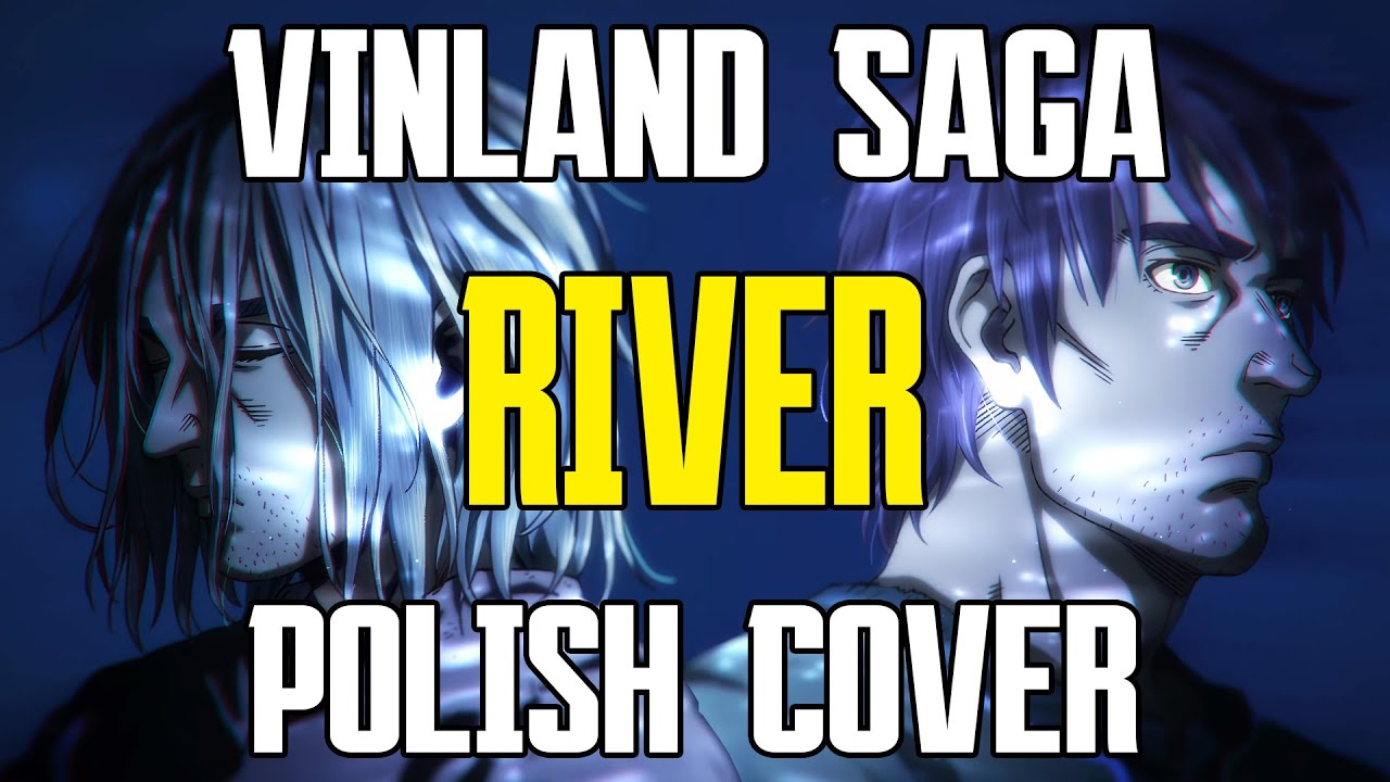 Vinland Saga Season 2 OP 1 - River - Polish Cover