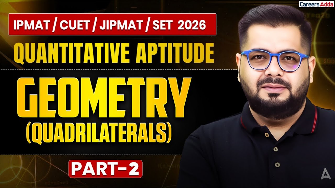 Geometry ( Quadrilaterals ) Part-2 | Quantitative Aptitude Strategy for IPMAT / CUET / JIPMAT