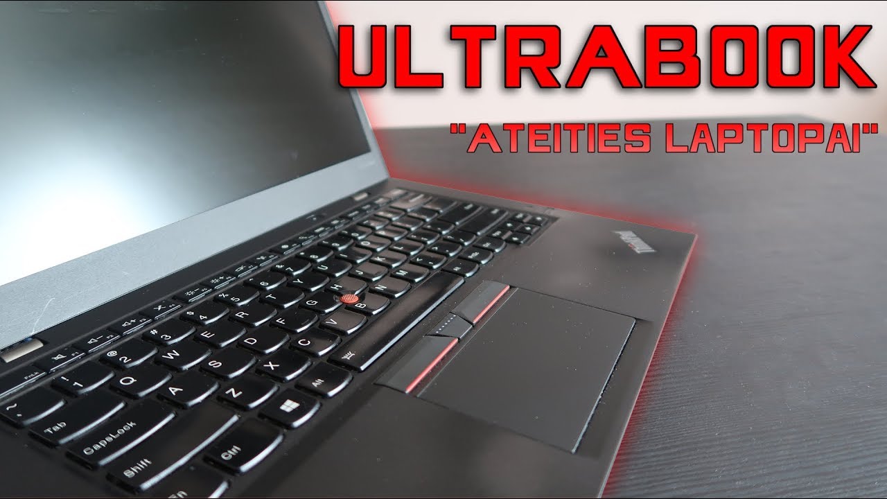 TOP 3 DALYKAI DĖL KO VERTA ŽINOTI, KAS YRA ULTRABOOK