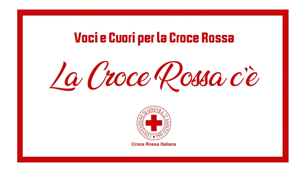 Voci e Cuori per la Croce Rossa [Comitato di Voghera] - La Croce Rossa c'&egrave;  (Official Video)