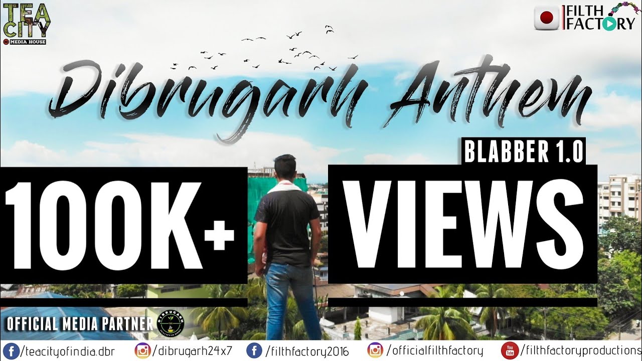 DIBRUGARH ANTHEM || BLABBER 1.0 || Filth Factory || Tea City Media House