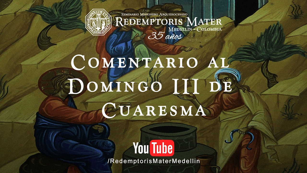 Comentario al Domingo III de Cuaresma
