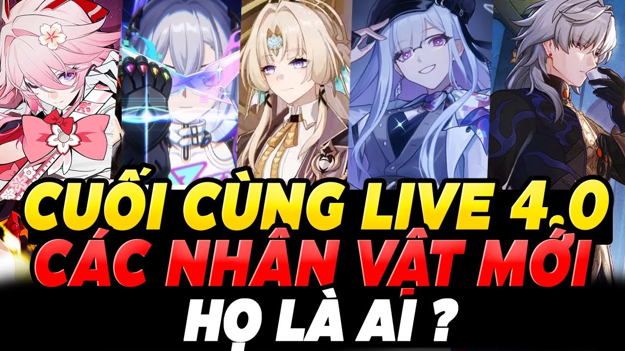 Cuối c&ugrave;ng cũng c&oacute; Live 4.0 HSR | B&ugrave;ng nổ h&agrave;ng loạt char mới | Họ l&agrave; ai?