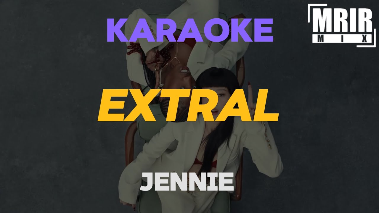 JENNIE, Doechii - ExtraL KARAOKE Instrumental With Lyrics