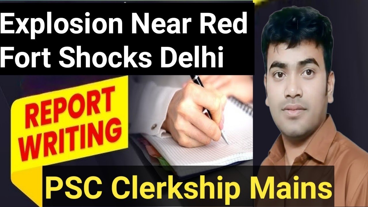Delhi Red Fort Blast|PSC Clerkship Report Writing English |Newspaper Report Writing